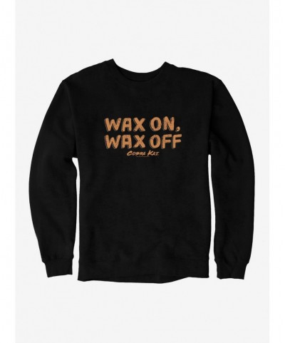 High Quality Cobra Kai Wax On, Wax Off Bold Sweatshirt $12.99 Sweatshirts